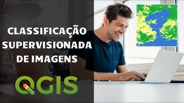 Como fazer a Classificação Supervisionada de Imagens com QGIS - Plugin Dzetsaka