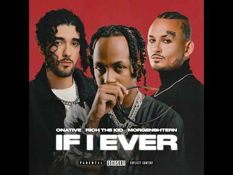 Morgenshtern, Onative, Rich The Kid - If I Ever