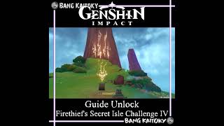 Firethief's Secret Isle Challenge 4 - Natlan Guide Unlock | Genshin Impact