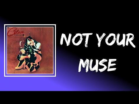 Celeste - Not Your Muse (Lyrics)