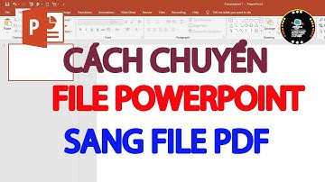 Cách chuyển powerpoint sang pdf | chuyển file powerpoint sang pdf
