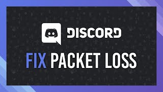 Fix Packet Loss | Discord Voice Chat | 2024 Guide