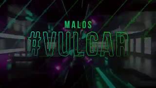 MALOS - #VULGAR (Original mix)