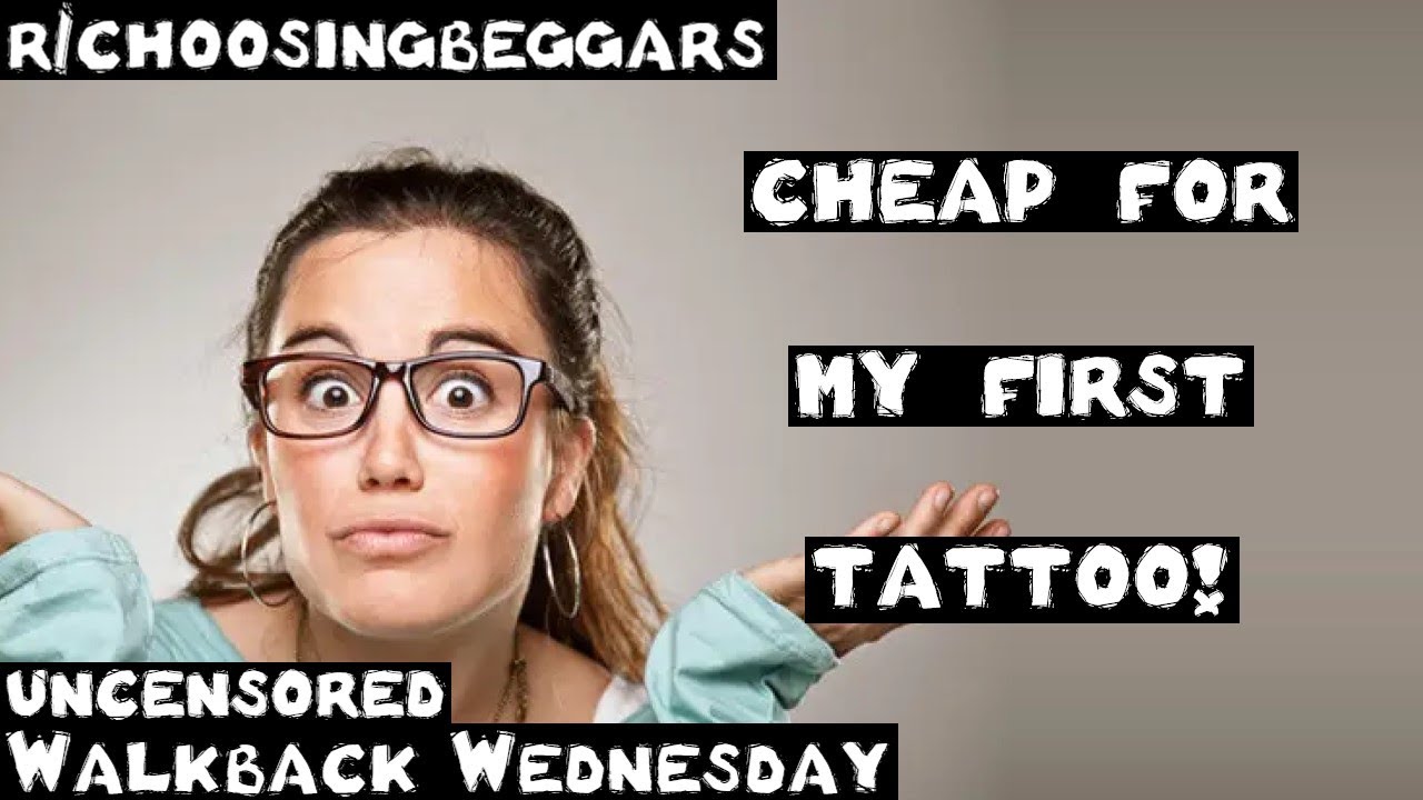 WbW Ep 92 R choosingbeggars CHEAP For My FIRST TATTOO YouTube wbw-ep-92-r-choosingbeggars-cheap-for-my-first-tattoo-youtube
