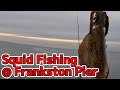 Squid Fishing @ Frankston Pier