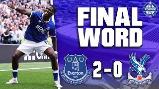 Details Everton 2-0 Crystal Palace | The Final Word News