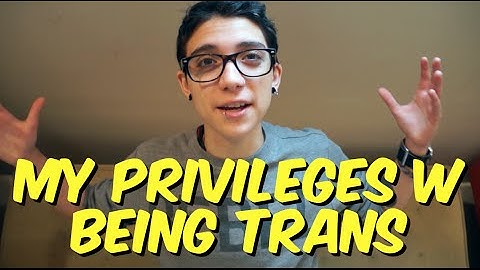 WOULD I RATHER BE CIS? & PRIVILEGE