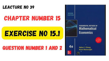 Mathematical economics Alpha C Chaing Chapter no 15 || exercise no 15.1 question number 1, 2 solve