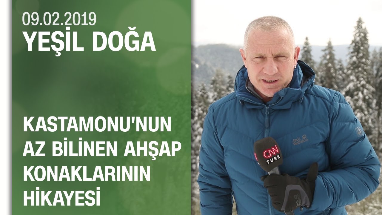 Ahşabın ve tarihi ahşap konakların hikayesi - Yeşil Doğa 09.02.2019 Cumartesi