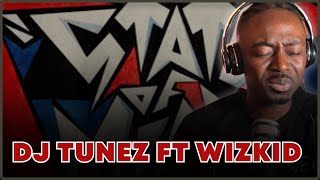 PATREON EXCLUSIVE | DJ Tunez, Wizkid - STATE OF MIND | Reaction