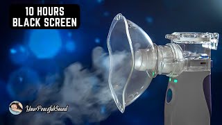 10 Hours of AEROSOL Nebulizer Sound | White Noise - Black Screen | Calm, Relax or Sooth a Baby
