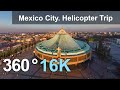 Mexico City, Helicopter Trip. Aerial 360 video in 16K