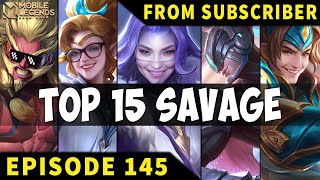 TOP 15 SAVAGE Moments Episode 145 ● Mobile Legends