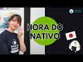 Hora do Nativo! Vamos aprender japonês real do dia a dia!
