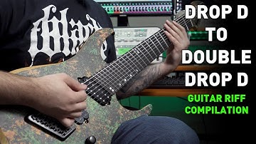 Drop D To Double Drop D, And Everything In Between (6 String to 8 String Guitar Riff Compilation)