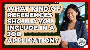 What Kind Of References Should You Include In A Job Application? - Job Success Network