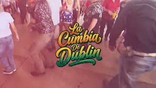 El Irlandés - La Cumbia De Dublín (Letra Oficial)