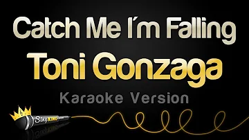 Toni Gonzaga - Catch Me I'm Falling (Karaoke Version)