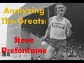 Analyzing the Greats - Steve Prefontaine