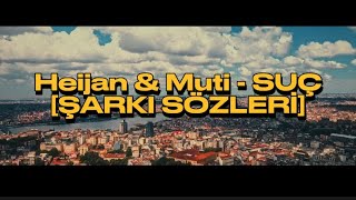 Heijan & Muti - SUÇ [ŞARKI SÖZLERİ, RESMÎ VİDEO KLİPLİ]