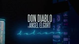 Don Diablo Ft. Ansel Elgord - Believe (Lyric Video)