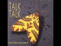 Talk Talk - Life's what you make it (Dub version)