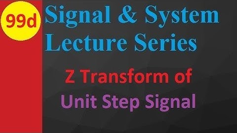 Z Transform of Unit Impulse Signal in Signals and Systems