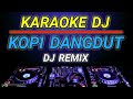 KARAOKE KOPI DANGDUT - VITA ALVIA DJ REMIX BY JMBD