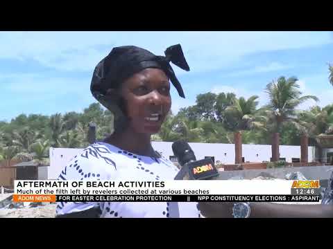 Aftermath of Beach Activities - Premtobre Kasee on Adom TV (20-4-22)