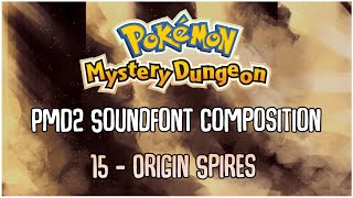 [PMD2 Soundfont Composition]  15 - Origin Spires