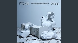 Serious - FTISLAND