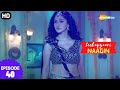 इच्छाप्यारी नागिन - Icchapyaari Naagin (HD) | Full Episode 40 | मुश्किल में बब्बल