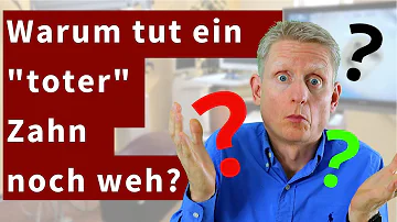 Was macht ein toter Zahn?