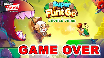 Super Flint Go GAME OVER - Levels 76-80 + BOSS (Android Gameplay)