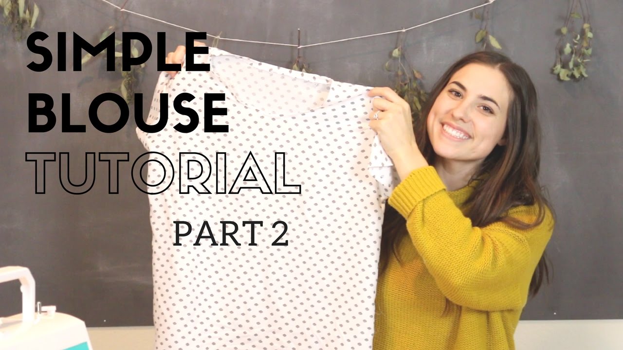 Simple Blouse Tutorial-Part 2 | Sewing the Blouse!