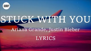 Ariana Grande, Justin Bieber - Stuck with U (Lyric Video)