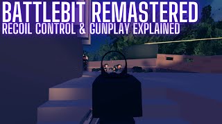 BattleBit Remastered Recoil Control & Gunplay Explained