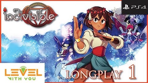 Indivisible Longplay (No Commentary) Part 1 (PS4)