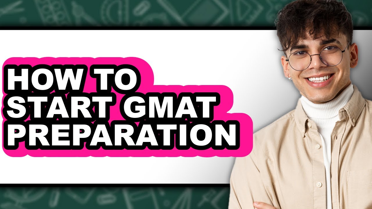 How To Start GMAT Preparation (Updated)