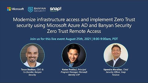 Webinar - Implementing Zero Trust Security using Microsoft Azure AD & Banyan Security ZTNA