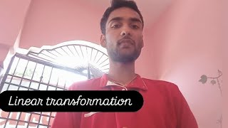 Linear transformation Vector space और vector algebra के बीच Relation। equation और function का काम।
