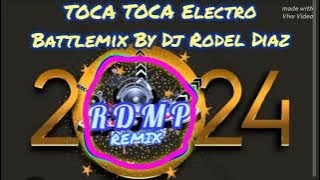 TOCA TOCA Electro Battlemix By Dj Rodel Diaz.