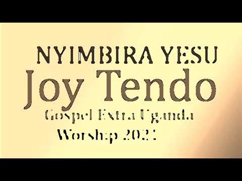  Nyimbira Yesu by Joy Tendo official audio worship 2021