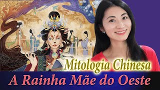 A Rainha Mãe do Oeste Xi Wang Mu Mitologia Chinesa