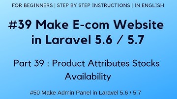 #39 Make E-com website in Laravel 5.6 | Product Attributes Stocks Availability