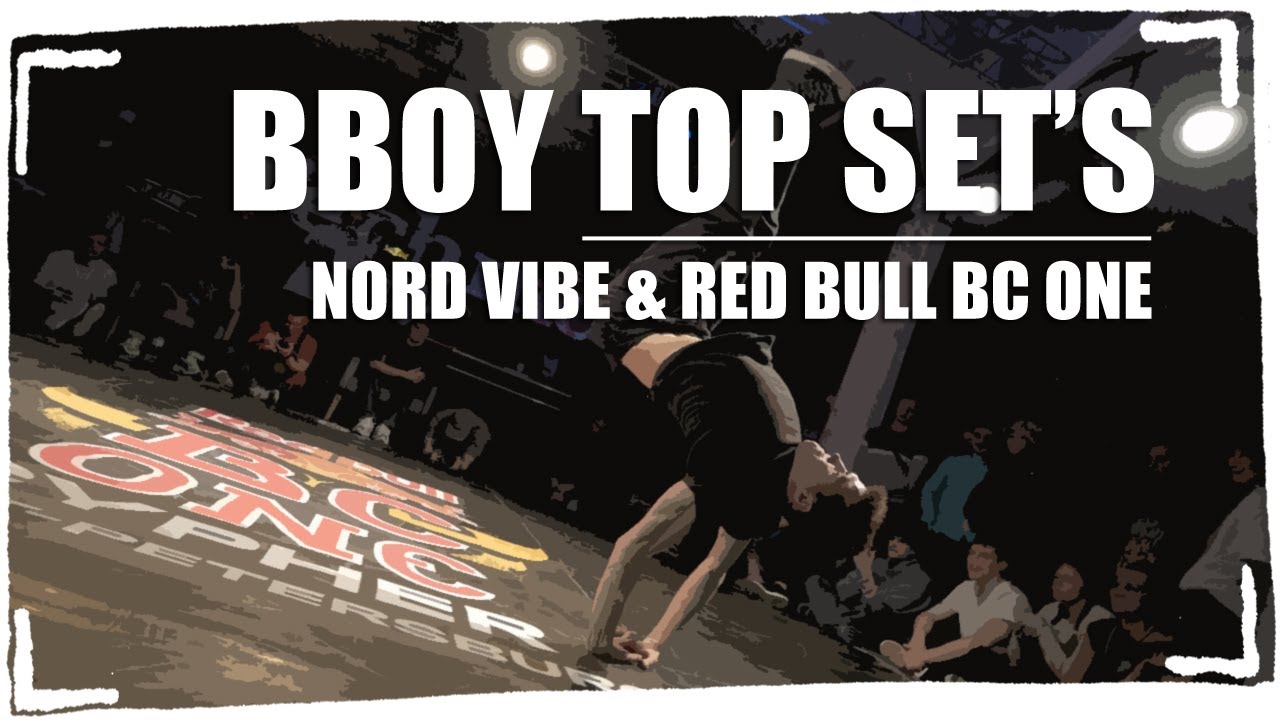 ⚡ red bull bc one / NORD VIBE PROJECT  (BBOY BEST TOP SETS) 