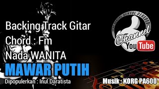 MAWAR PUTIH Backing Track GITAR - Inul Daratista - Chord Fm || KORG PA600