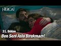 ''Ben seni asla bırakmam!'' - Hercai 31.Bölüm