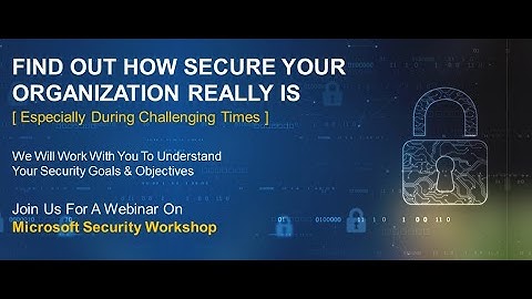 [Webinar] Find Out How Secure Your Organization Really Microsoft Security Workshop