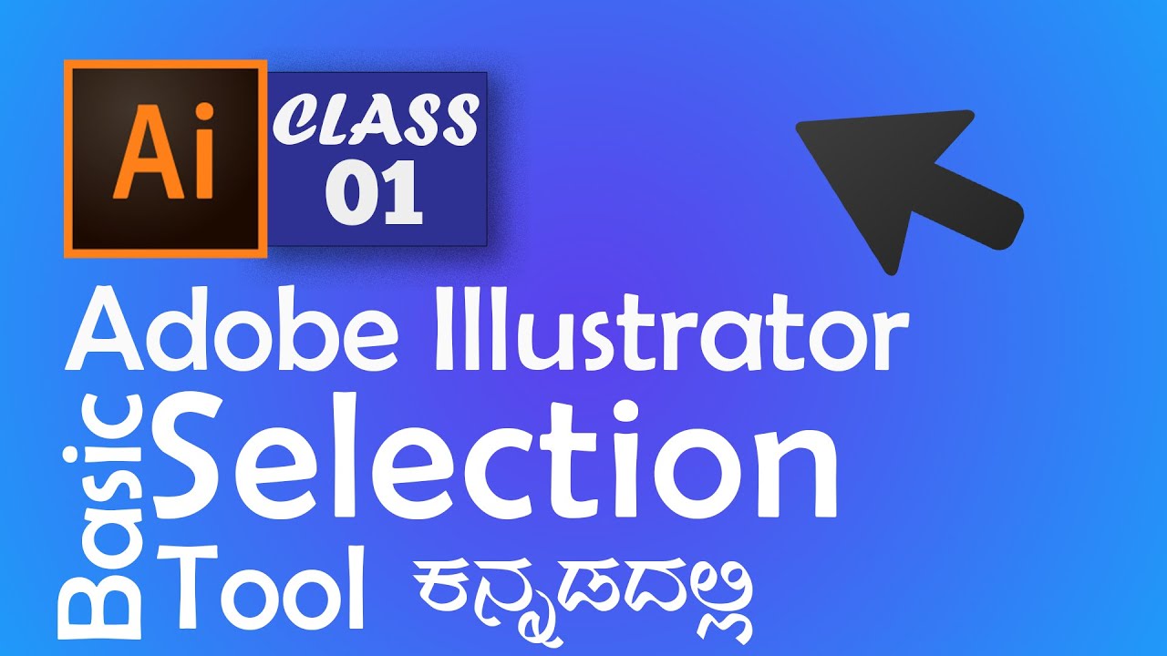 Adobe Illustrator | Basic Introduction and Selection Tool | Class 1 ...
